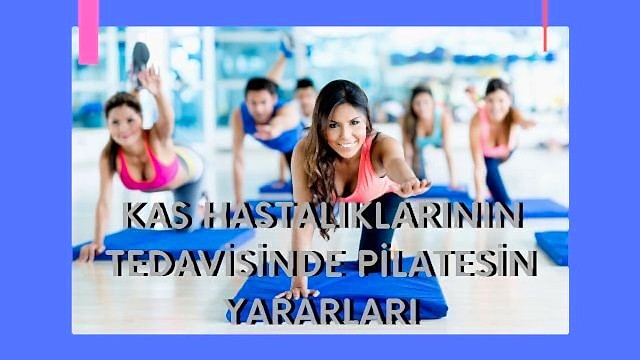 kas hastalıklarının tedavisinde pilatesin faydaları